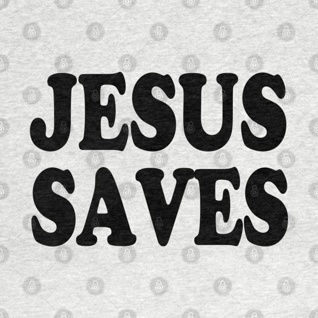 Jesus Saves - Christian by ChristianShirtsStudios